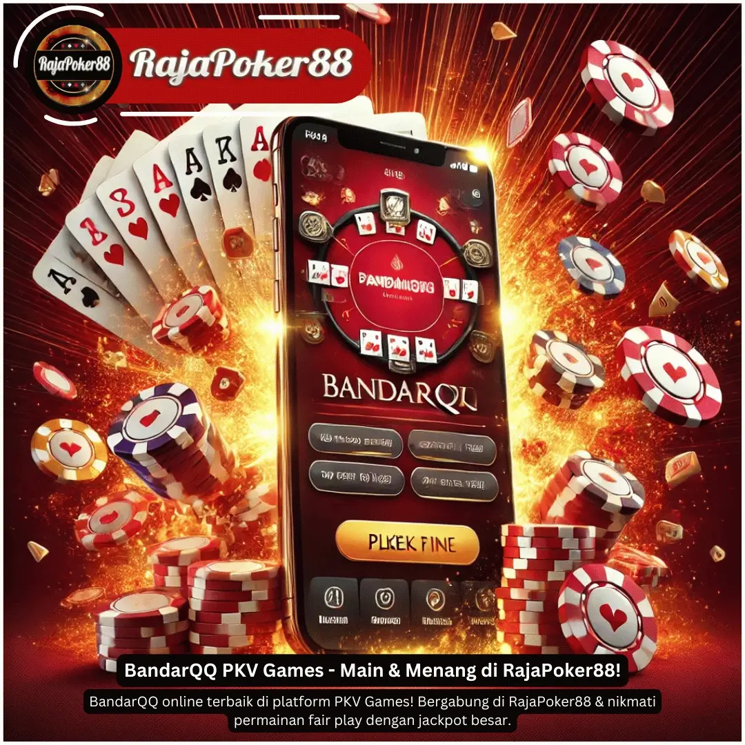 BandarQQ PKV Games - Main & Menang di RajaPoker88!