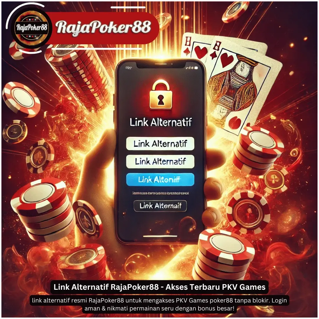 Link Alternatif RajaPoker88 - Akses Terbaru PKV Games